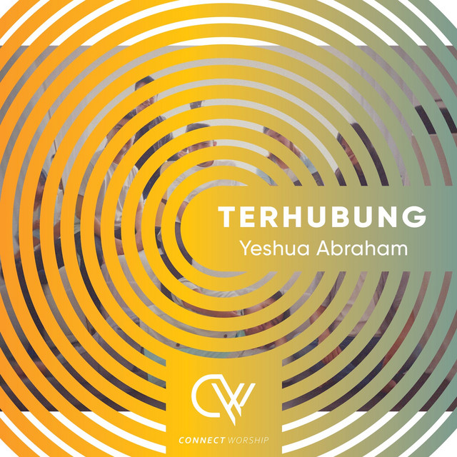 Terhubung by Connect Worship & Yeshua Abraham